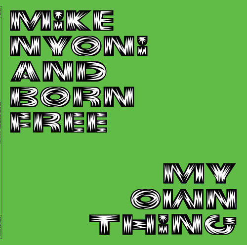 Nyoni, Mike & Born Free/My Own Thing [LP]