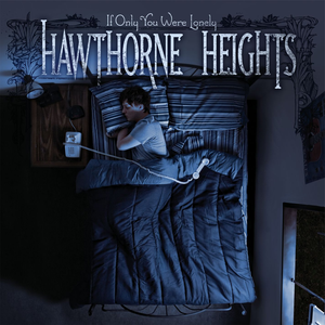 Hawthorne Heights/If Only You Were Lonely [LP]